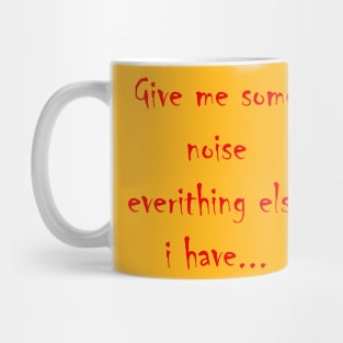 Give me some noise Mug